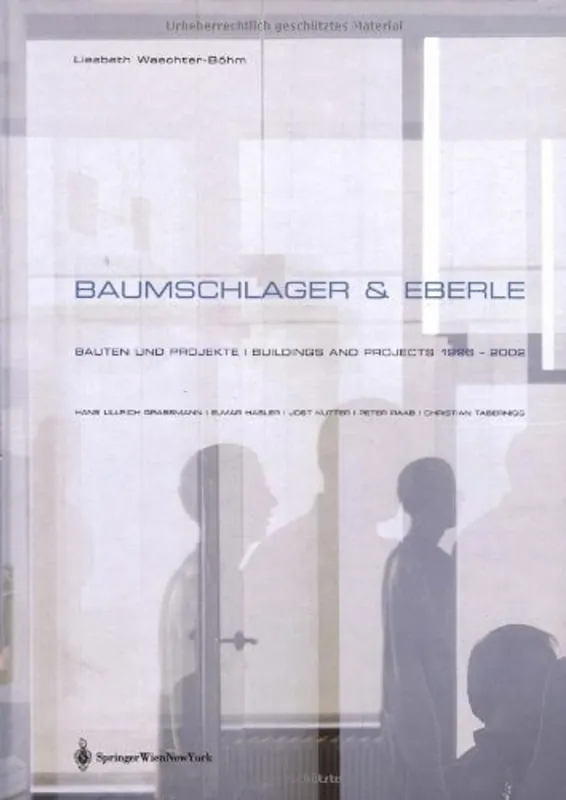 Baumschlager & Eberle - Princeton Architectural Press,Liesbeth Waechter-Bvhm,Liesbeth Warchter-Bohm Alleen Vandaag