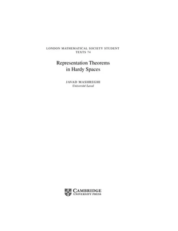 Laatste Kans Representation Theorems in Hardy Spaces (London Mathematical Society Student Texts, Series Number 74) - Javad Mashreghi