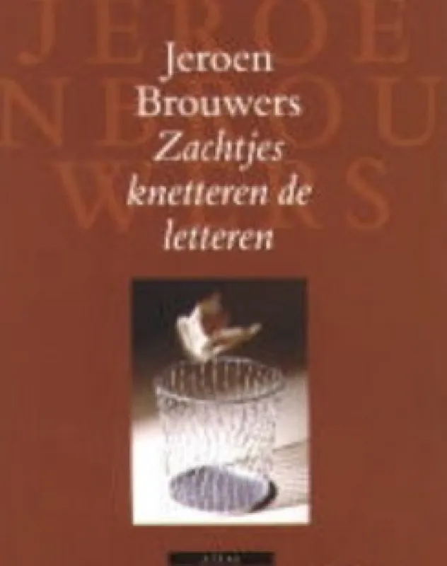 Superprijs Zachtjes knetteren de letteren - Jeroen Brouwers