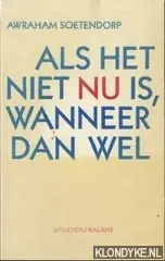 Als het niet nu is wanneer dan wel - Soetendorp Gratis Verzending