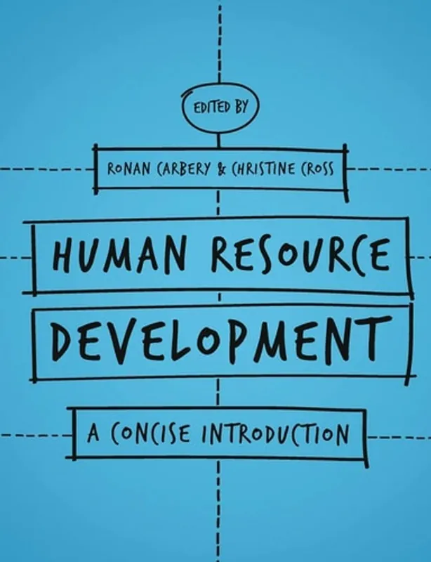 Human Resource Development: A Concise Introduction - Ronan Carbery Snelle Levering