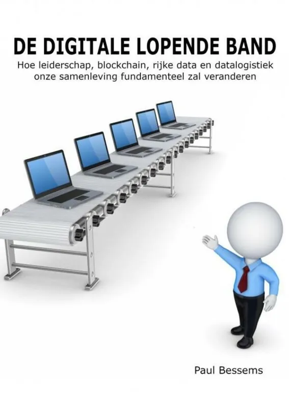 De digitale lopende band - Paul Bessems Beperkte Voorraad