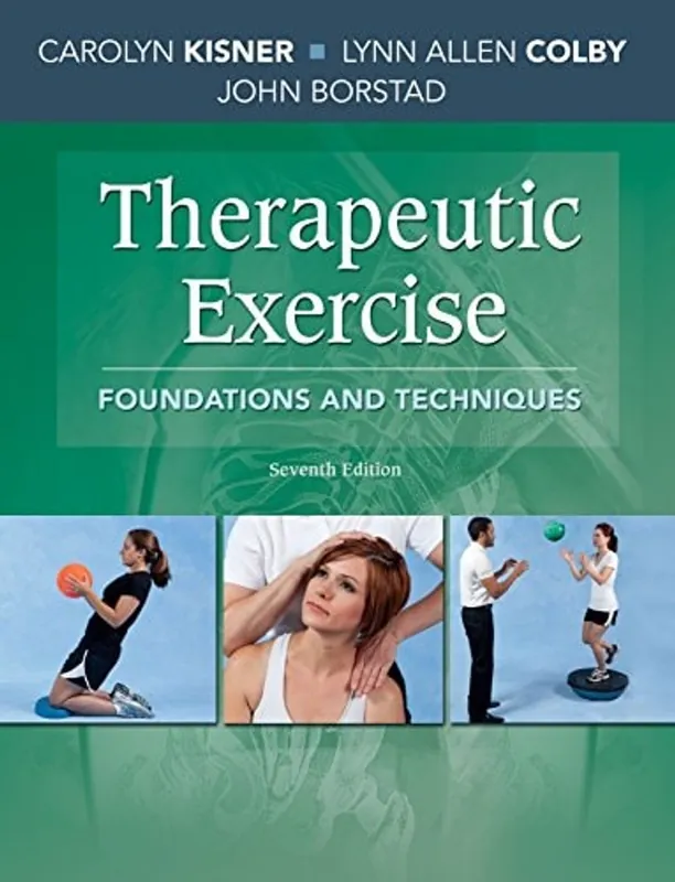 Korting Therapeutic Exercise: Foundations and Techniques - Carolyn Kisner PT MS