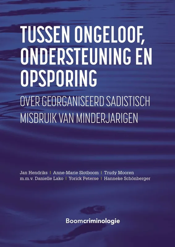 Tussen ongeloof, ondersteuning en opsporing - Jan Hendriks; Anne-Marie Slotboom; Trudy Mooren Speciale Aanbieding