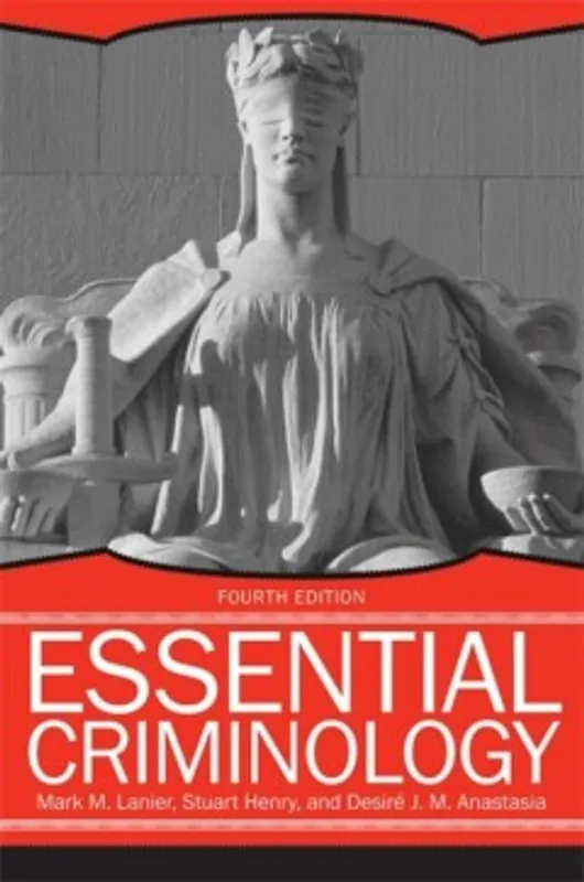 Essential Criminology, 4th Edition - Mark M. Lanier; Stuart Henry; Desire' J.M. Anastasia Speciale Aanbieding