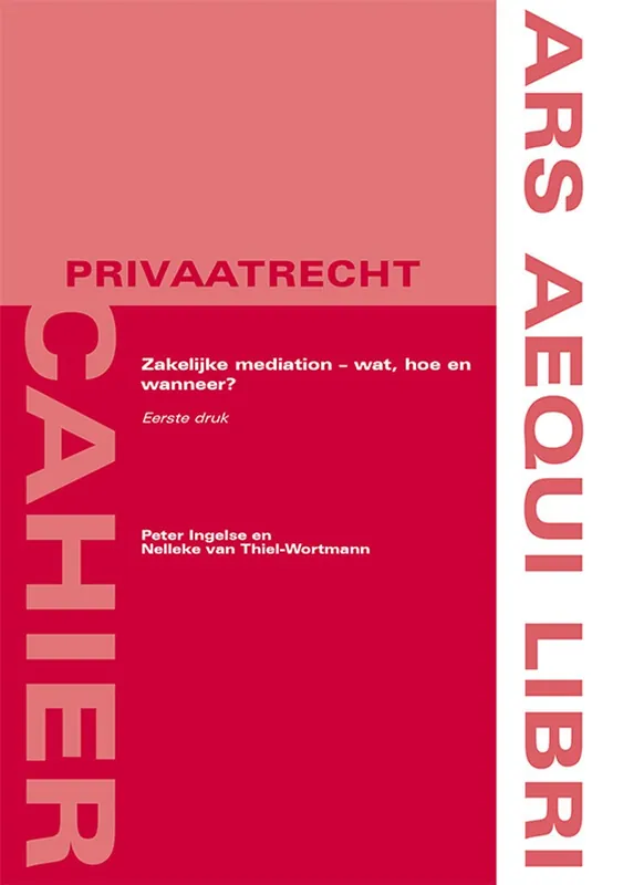 Veilige Betaling Zakelijke mediation – wat, hoe en wanneer? - Nelleke van Thiel-Wortmann; Peter Ingelse