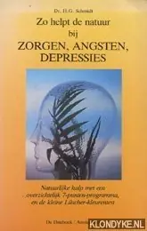 Zo helpt de natuur bij zorgen angsten depressies - H.G. Schmidt Beste Prijs