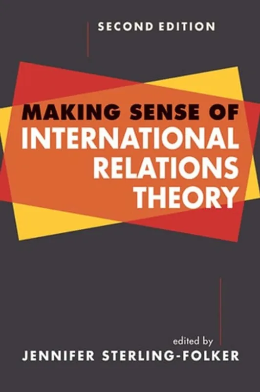 Making Sense of International Relations Theory - Jennifer Sterling-Folker Express Levering