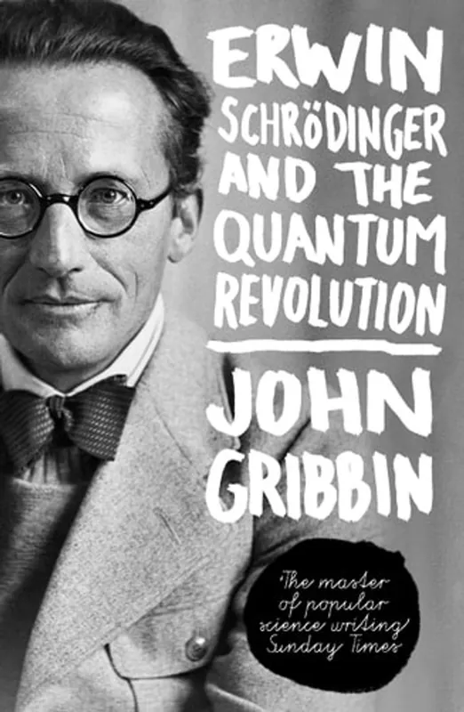 Erwin Schrodinger and the Quantum Revolution - John R. Gribbin Gecertificeerd