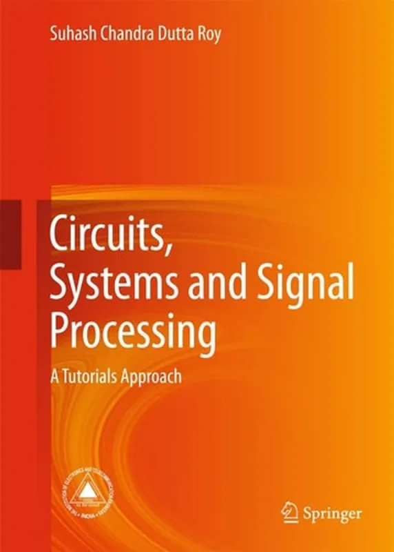 Snelle Levering Circuits, Systems and Signal Processing: A Tutorials Approach - Suhash Chandra Dutta Roy