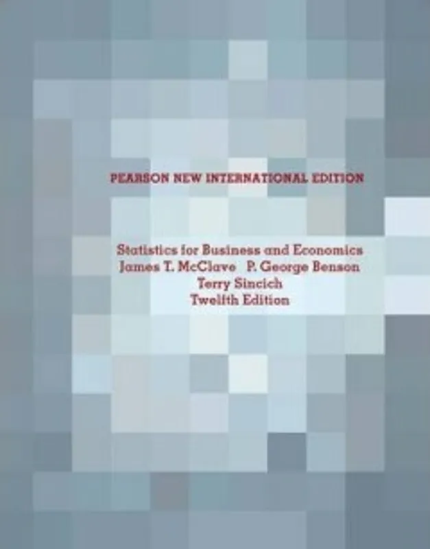 Statistics for Business and Economics: Pearson New International Edition - McClave James; George Benson P. Gratis Retour