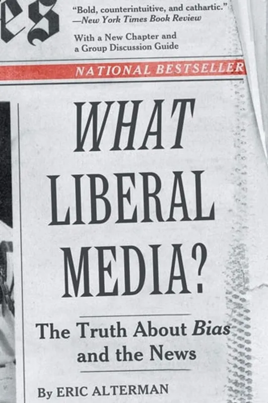 What Liberal Media?: The Truth about Bias and the News - Eric Alterman Speciale Aanbieding