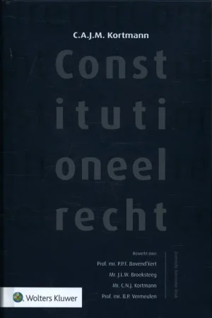 Constitutioneel recht - C.A.J.M. Kortmann Direct Beschikbaar