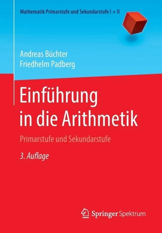 Einführung in die Arithmetik: Primarstufe und Sekundarstufe (Mathematik Primarstufe und Sekundarstufe I + II) (German Edition) - Andreas Büchter Beperkt Aanbod
