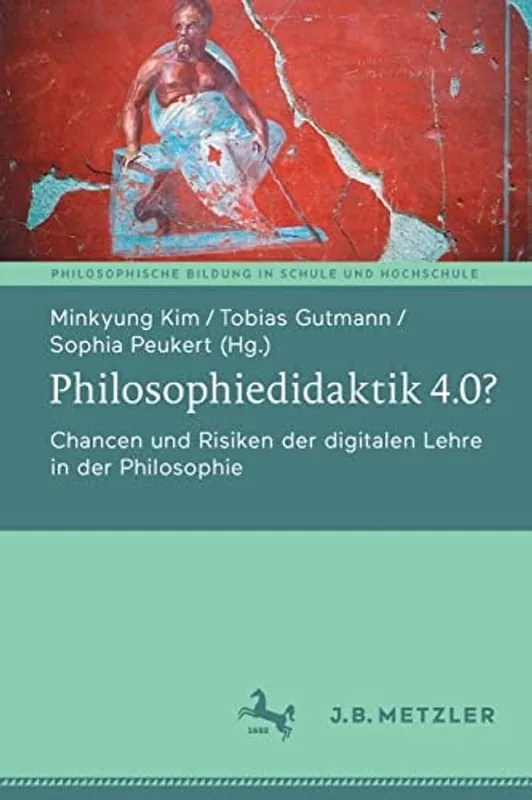 Premium Philosophiedidaktik 4.0?: Chancen und Risiken der digitalen Lehre in der Philosophie (Philosophische Bildung in Schule und Hochschule) (German Edition) - Minkyung Kim