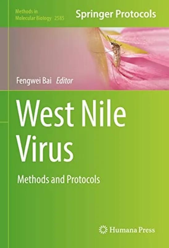 Merkproduct West Nile Virus: Methods and Protocols (Methods in Molecular Biology, 2585) - Fengwei Bai