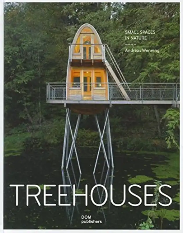 Laatste Kans Treehouses: Small Spaces in Nature - Andreas Wenning