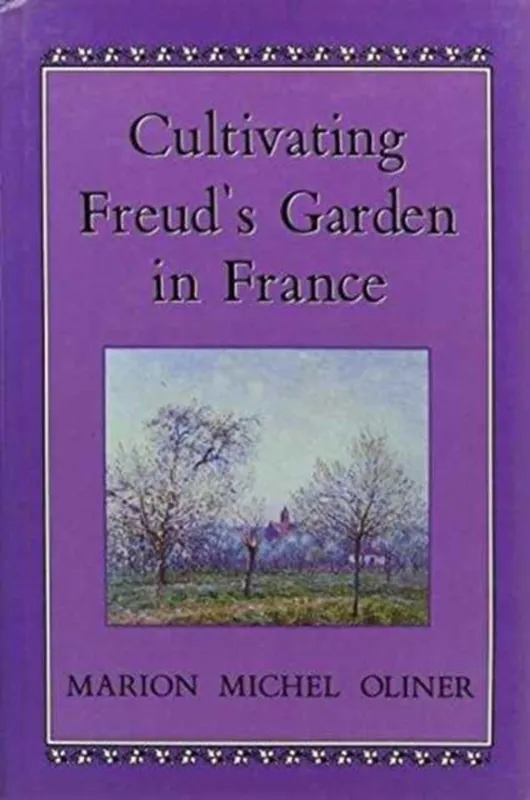 Must-Have Tending Freud's Garden In France - Marion Michel Oliner