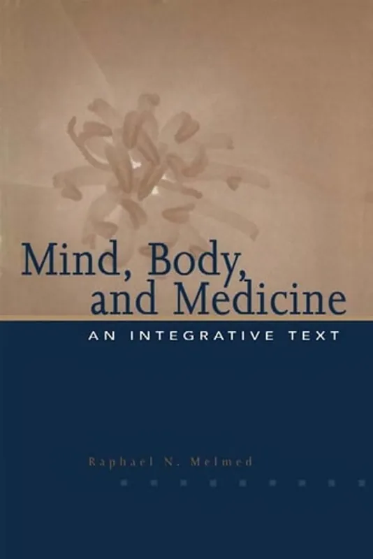 Mind, Body, and Medicine - Raphael N. Melmed Gecertificeerd