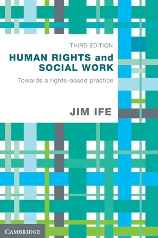 Human Rights and Social Work: Towards Rights-Based Practice - Jim Ife Bestel Nu