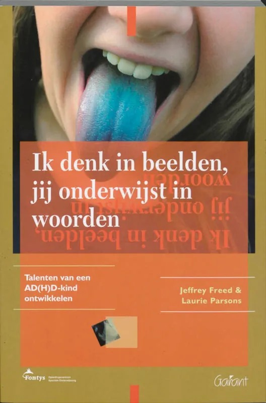 Ik denk in beelden, jij onderwijst in woorden - Jeffrey Freed; Laurie Parsons Direct Beschikbaar