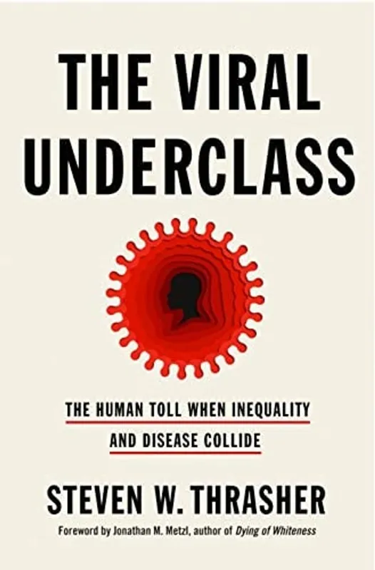 Finale Uitverkoop Viral Underclass - Steven W. Thrasher