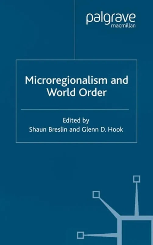 Superprijs Microregionalism and World Order - Shaun Breslin