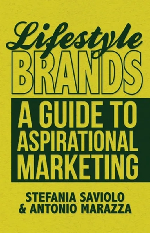 Koop Online Lifestyle Brands: A Guide to Aspirational Marketing - S. Saviolo
