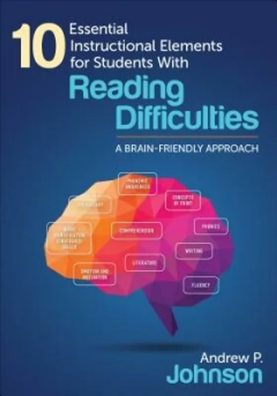 Aanbieding 10 Essential Instructional Elements for Students With Reading Difficulties: A Brain-Friendly Approach - Johnson