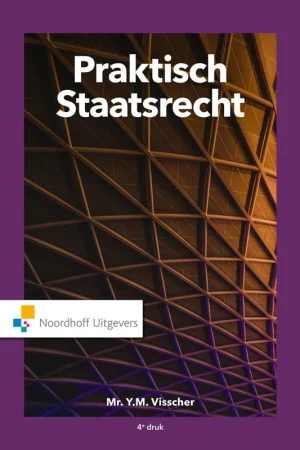 Bestel Nu Praktisch Staatsrecht - Mr.Y.M. Visscher