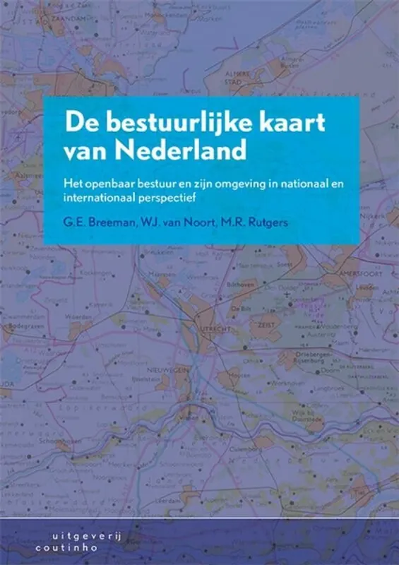 De bestuurlijke kaart van Nederland - Gerard Breeman; Wim van Noort; Mark Rutgers Speciale Aanbieding