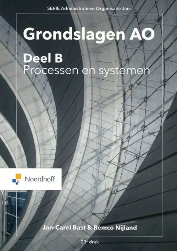 Grondslagen AO: deel B , Processen en systemen - J.C. Bast; R. Nijland Gratis Verzending