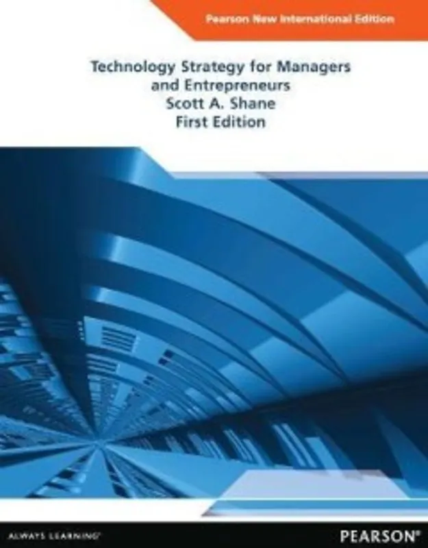 Technology Strategy for Managers and Entrepreneurs: Pearson New International Edition - Shane Scott Gratis Retour