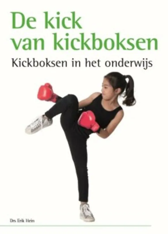 Uitverkoop De kick van kickboksen - Erik Hein