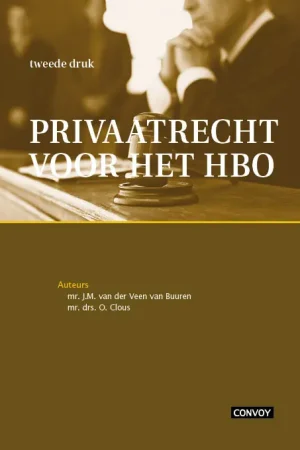 Privaatrecht voor het hbo - J.M. van der Veen van Buuren; O. Clous Rechtstreeks Van De Fabrikant