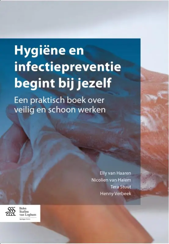 Hygiene en infectiepreventie begint bij jezelf - Nicolien van Halem; Elly van Haaren; Tera Stuut; Henny Verbeek Laatste Versie