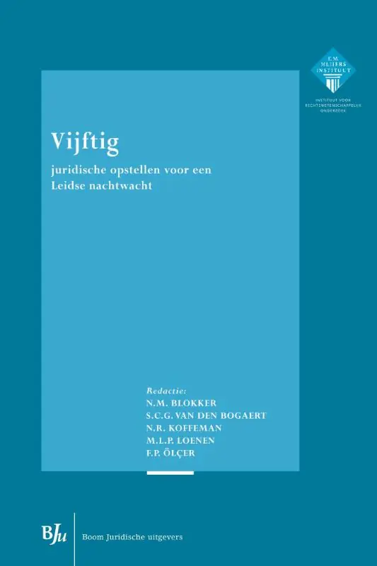 Vijftig juridische opstellen voor een Leidse nachtwacht - Blokker N.M.; van den Bogaert S.C.G.; Koffeman N.R.; Loenen; Ölçer Flitsaanbieding