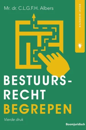 Bestuursrecht begrepen - C.L.G.F.H. Albers Shop Nu