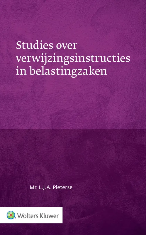 Tijdelijk Beschikbaar Studies over verwijzingsinstructies in belastingzaken - L.J.A. Pieterse