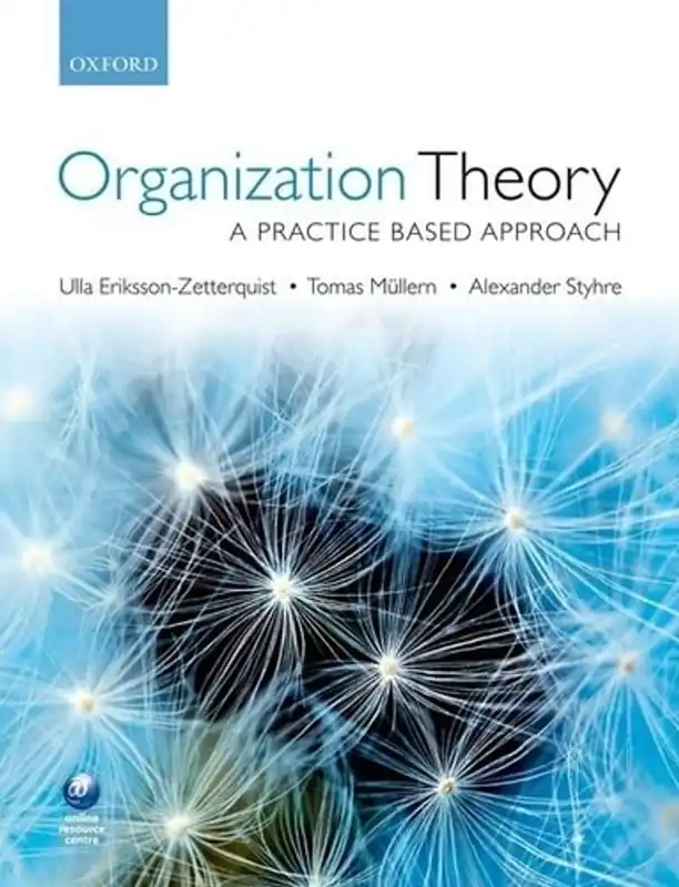Gratis Verzending Organization Theory: A Practice Based Approach - Ulla Eriksson-Zetterquist