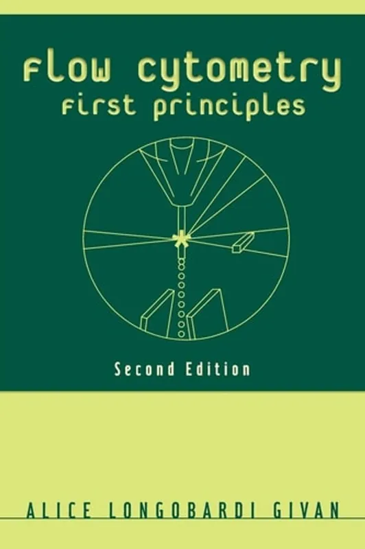 Flow Cytometry: First Principles - Alice Longobardi Givan Aanbieding