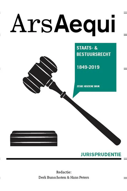 Ars Aequi Jurisprudentie - Jurisprudentie Staats- en bestuursrecht 1849-2019 - Derk Bunschoten Lage Prijs