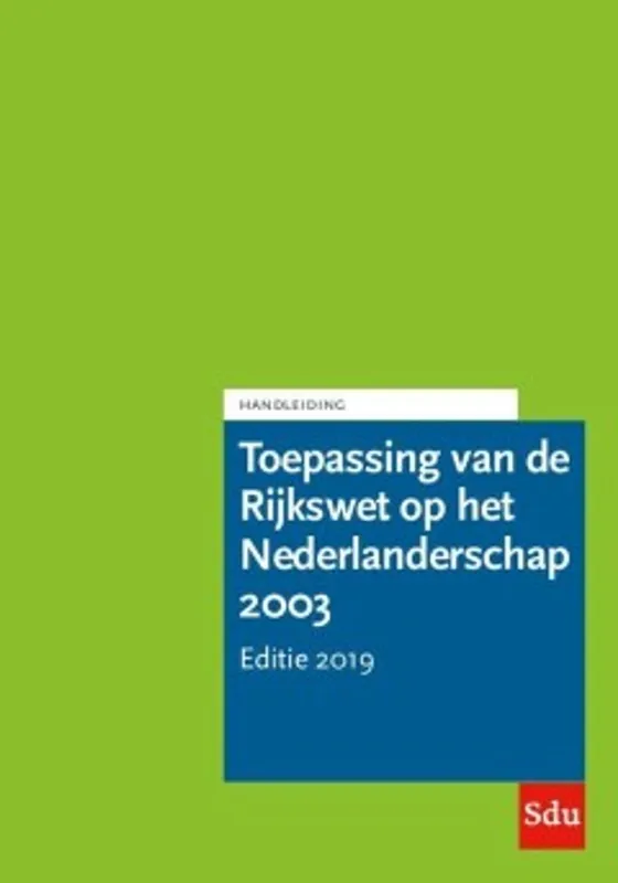 Toepassing van de Rijkswet op het Nederlanderschap 2003. Editie 2019. Express Levering
