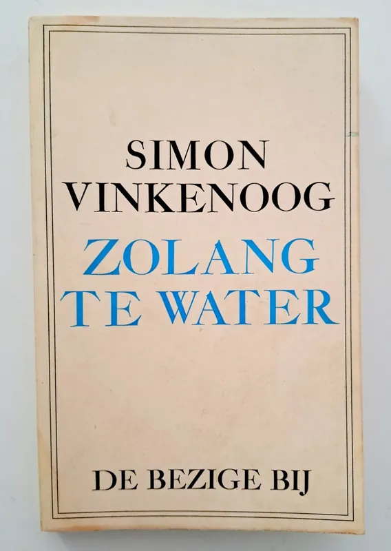 Premium Zolang Te Water - Simon Vinkenoog