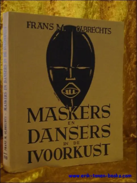 MASKERS EN DANSERS IN DE IVOORKUST, - OLBRECHTS, Frans M.; Gereduceerde Prijs