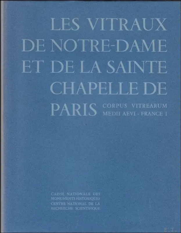 Vitraux de Notre-Dame et de la Sainte Chapelle de Paris - Corpus Vitrearum Medii Aevi - France I - Aubert, Marcel; Louis Grodecki; Jean Lafond; Jean Verrier Uitverkoop