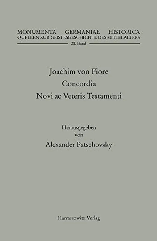 Superprijs Joachim Von Fiore, Concordia Novi AC Veteris Testamenti (Mgh - Quellen Zur Geistesgeschichte Des Mittelalters) (German Edition) - Alexander Patschovsky