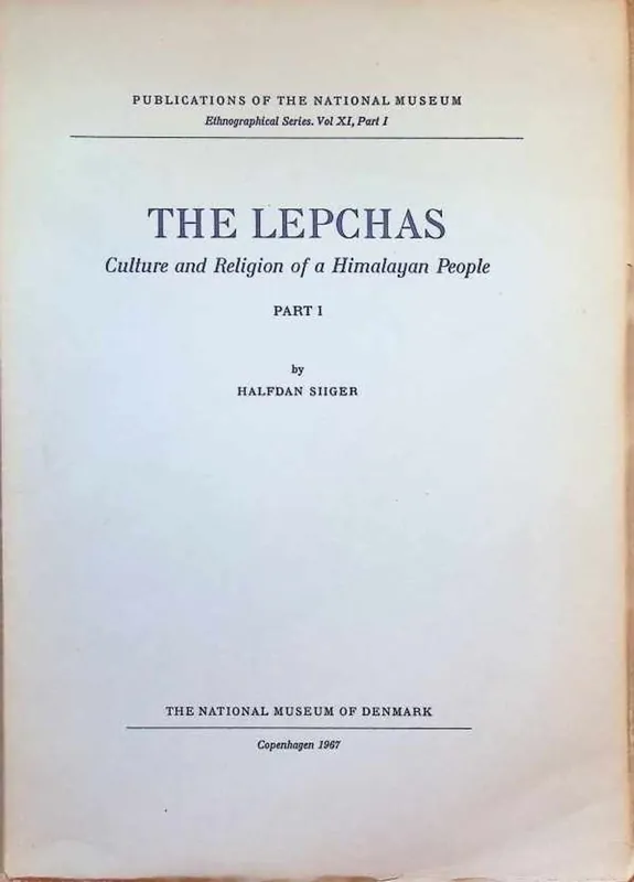 The Lepchas : culture and religion of a Himalayan people, 2 volumes - Halfdan Siiger and Jorgen Rishel Laatste Versie