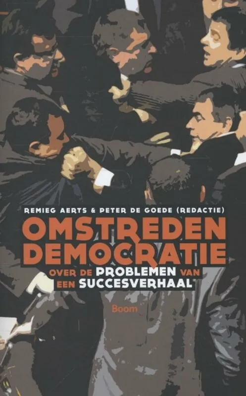 Seizoensaanbieding Omstreden democratie - Remieg Aerts; Peter de Goede