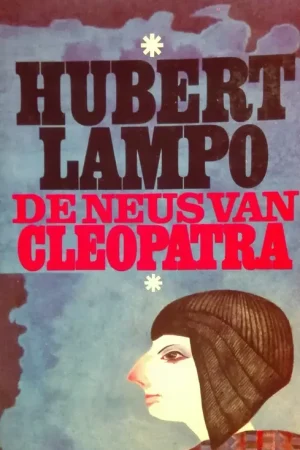 De neus van Cleopatra - Hubert Lampo Laatste Versie